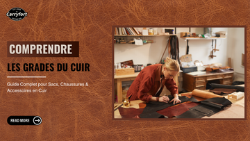 Comprendre les qualités du cuir : Guide complet pour sacs, chaussures et accessoires